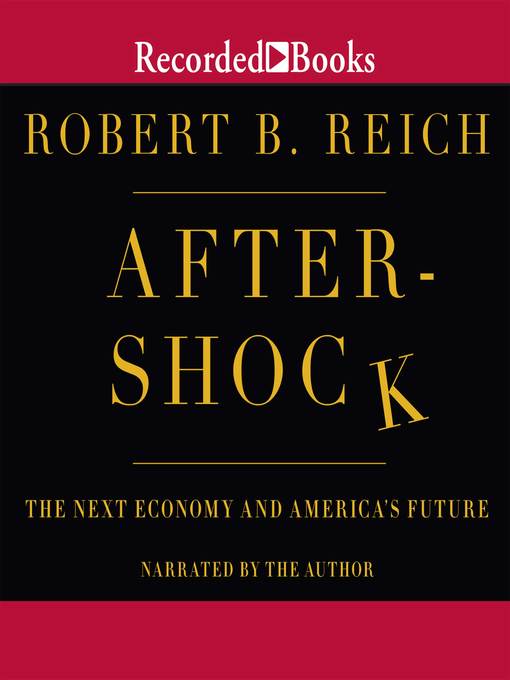 Title details for Aftershock by Robert B. Reich - Available